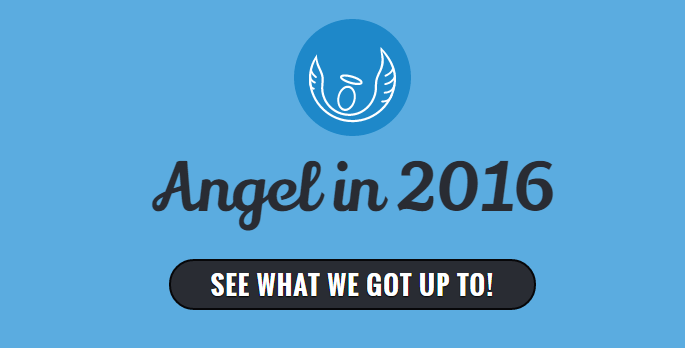 Angel in 2016 - See what we got up to